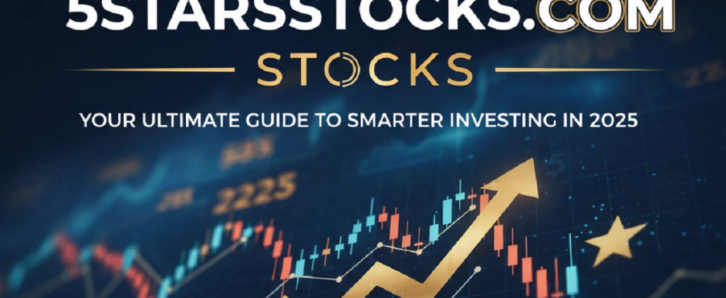 5starsstocks.com: Complete Guide to Stocks, Ratings, and Smarter Investing