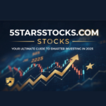 5starsstocks.com: Complete Guide to Stocks, Ratings, and Smarter Investing