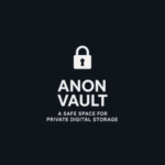 Anon Vault: Private Anonymous Cloud Storage (2026)