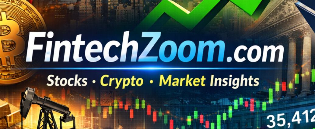 FintechZoom The Complete Guide to Stocks, Crypto, and Market Intelligence