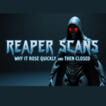 Reaper Scans: The Complete Story of the Manhwa Giant That Shook the Scanlation World
